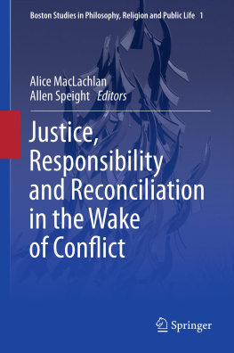 MacLachlan Alice - Justice, Responsibility and Reconciliation in the Wake of Conflict