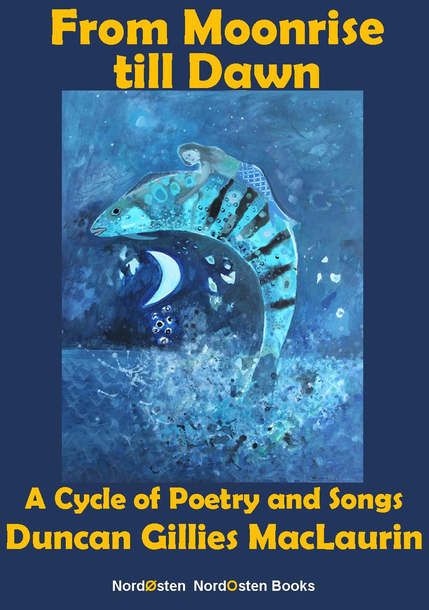 FROM MOONRISE TILL DAWN A Cycle of Poetry and Songs By Duncan Gillies - photo 1