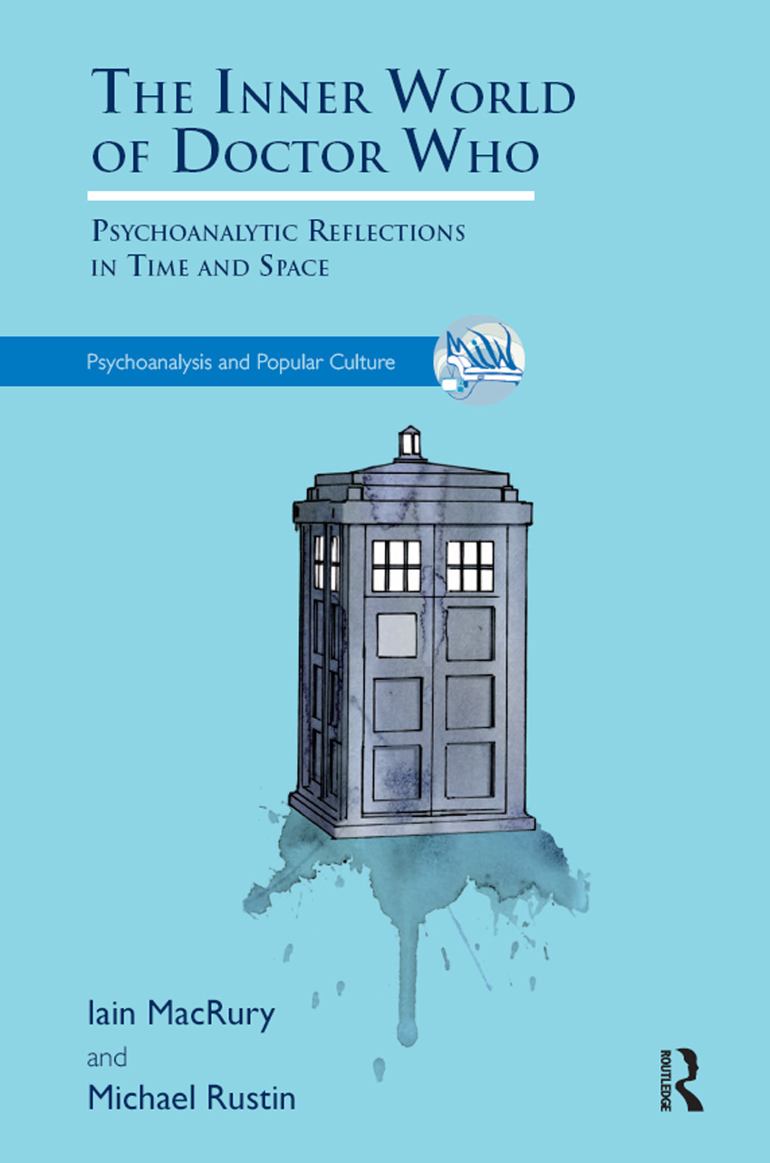 THE INNER WORLD OF DOCTOR WHO PSYCHOANALYSIS AND POPULAR CULTURE SERIES Series - photo 1