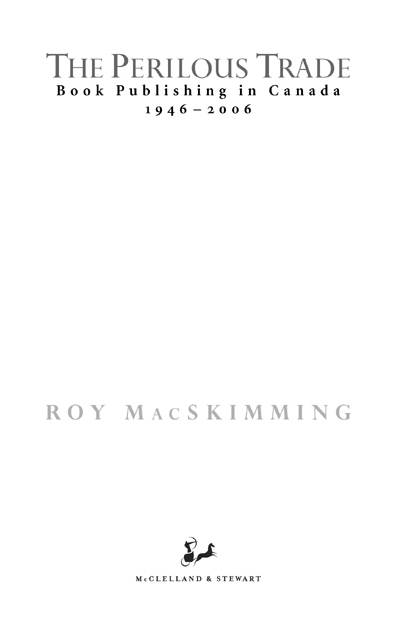 Copyright 2003 2007 by Roy MacSkimming Hardcover edition published 2003 Trade - photo 2