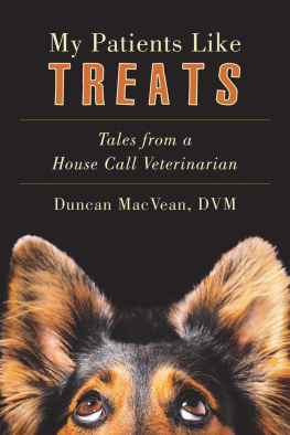 MacVean - My patients like treats tales from a house-call veterinarian