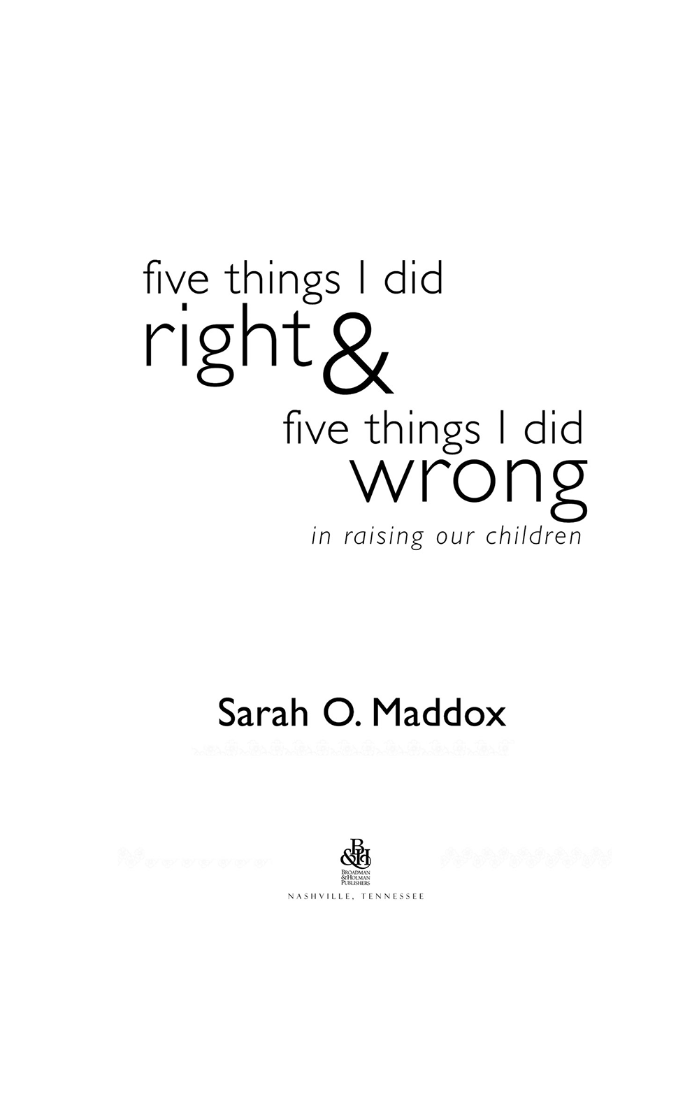 2004 by Sarah O Maddox All rights reserved Printed in the United States of - photo 1