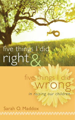 Maddox - Five Things I Did Right & Five Things I Did Wrong In Raising Our Children
