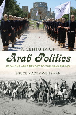 Maddy-Weitzman A century of Arab politics: from the Arab Revolt to the Arab Spring
