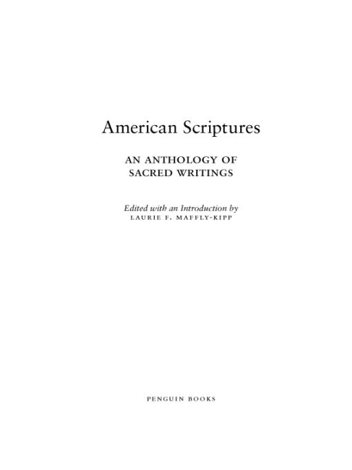 Table of Contents PENGUIN CLASSICS AMERICAN SCRIPTURES LAURIE F MAFFLY-KIPP - photo 1