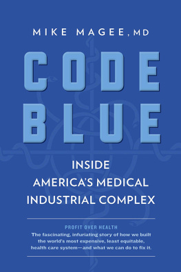 Magee - Code blue: inside Americas medical industrial complex