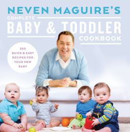 Maguire Neven Maguires Complete Baby and Toddler Cookbook