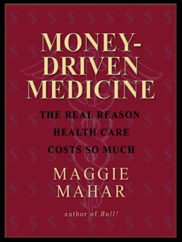 Mahar Money driven medicine the real reason health care costs so much