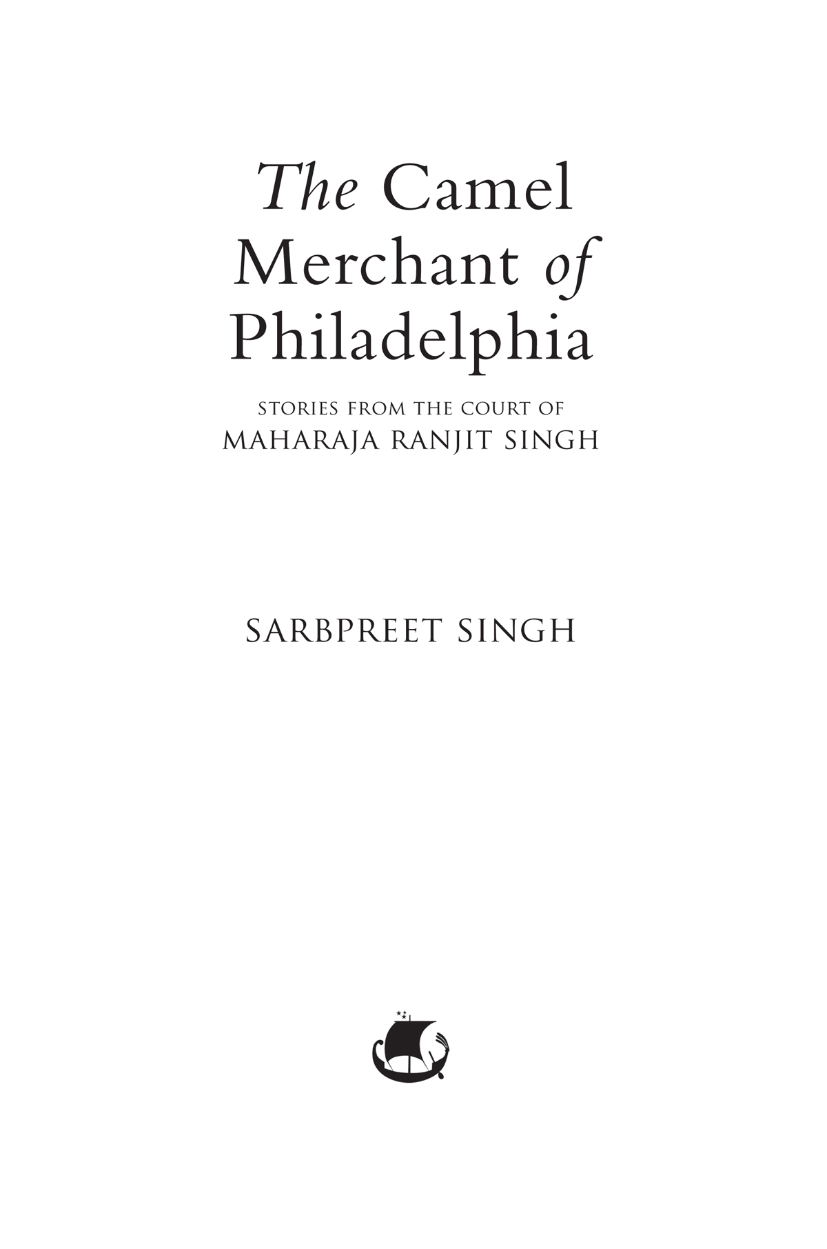 The camel merchant of Philadelphia Stories from the court of Maharaja Ranjit Singh - image 2