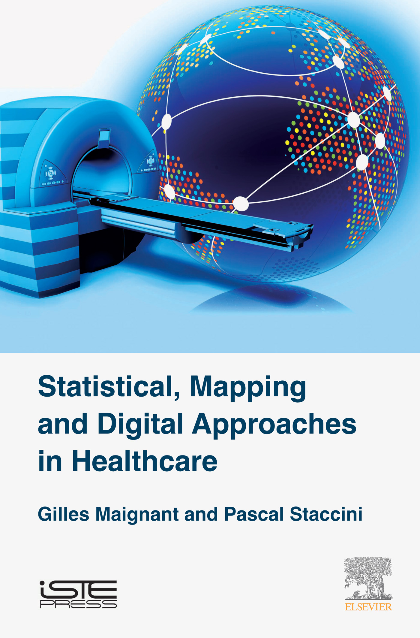 Statistical Mapping and Digital Approaches in Healthcare Gilles Maignant - photo 1