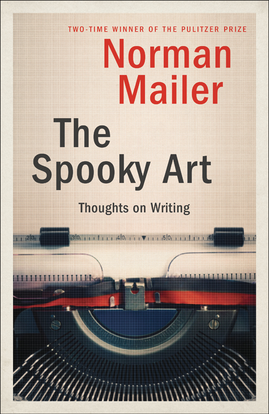 Copyright 2003 by Norman Mailer All rights reserved Published in the United - photo 1