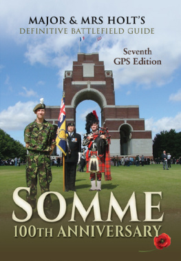 Major Tonie Holt - Major & Mrs Holts Definitive Battlefield Guide Somme