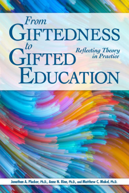 Makel Matthew C. - From giftedness to gifted education: reflecting theory in practice