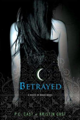 P. C. Cast Betrayed: A House of Night Novel