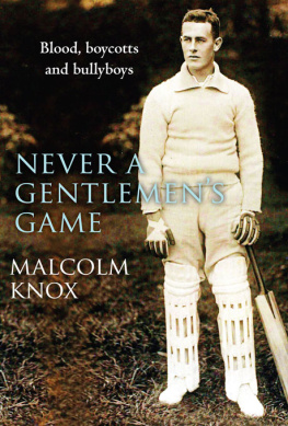 Malcolm Knox - Never a gentlemans game: the scandal-filled early years