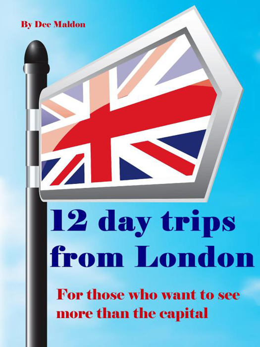 Twelve Day Trips from London A simple guide for visitors who want to see more - photo 1