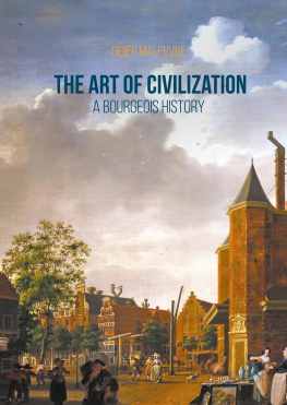 Maleuvre - The art of civilization: a bourgeois history