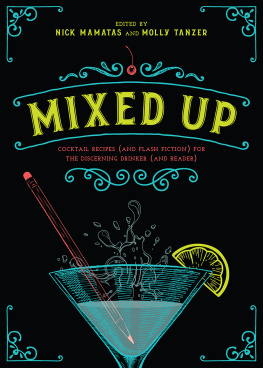 Mamatas Nick Mixed up: cocktail recipes (and flash fiction) for the discerning drinker (and reader)