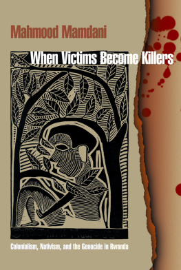 Mamdani - When Victims Become Killers: Colonialism, Nativism, and the Genocide in Rwanda