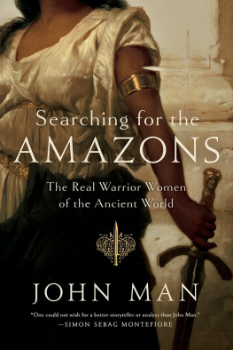 Man - Searching for the Amazons: the real warrior women of the ancient world