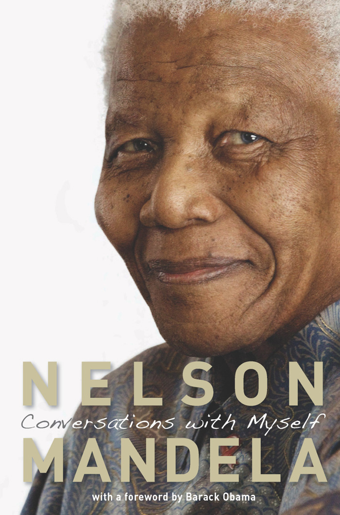 Conversations with Myself NELSON MANDELA Conversations with Myself First - photo 1