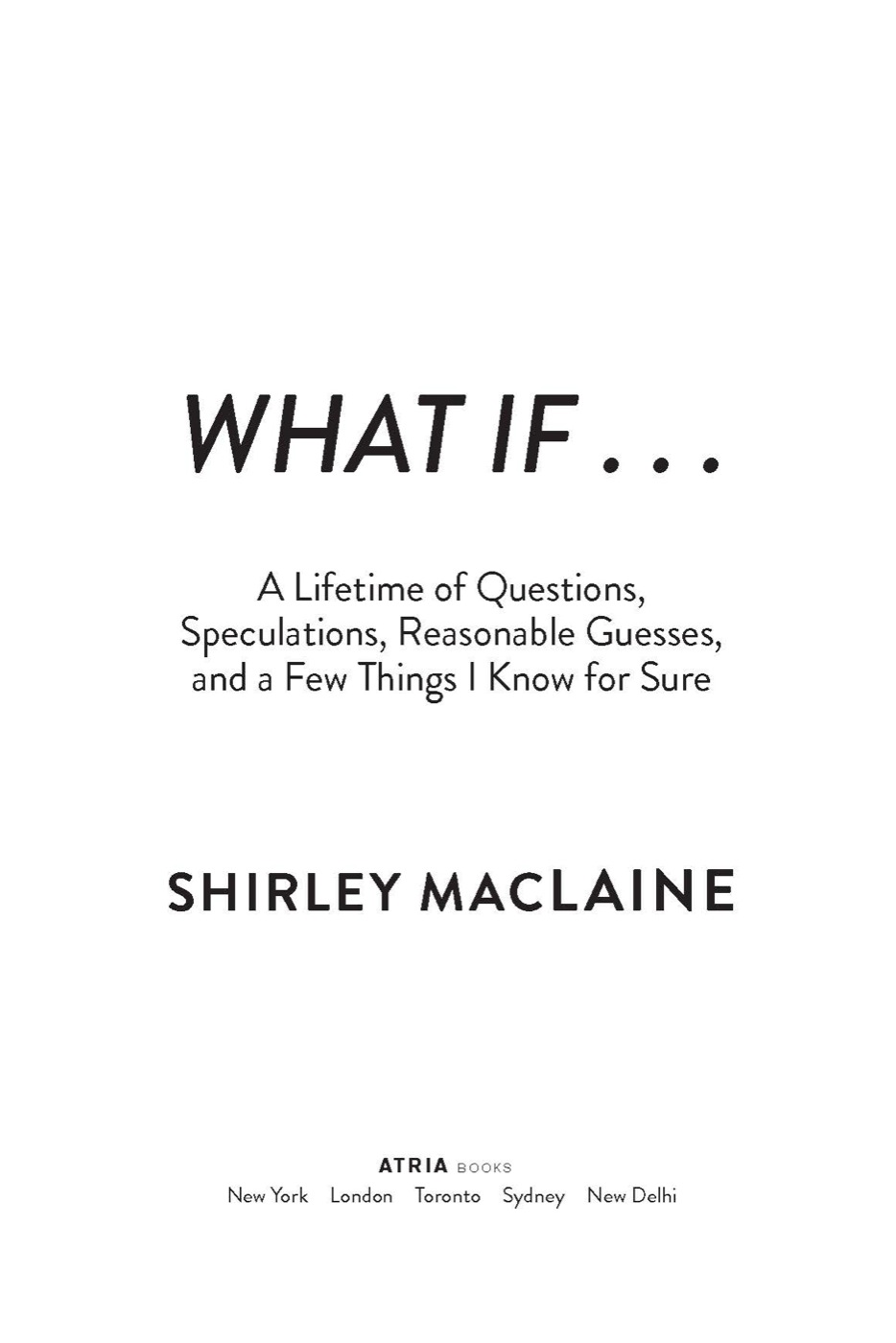 What if a lifetime of questions speculations reasonable guesses and a few things I know for sure - image 1