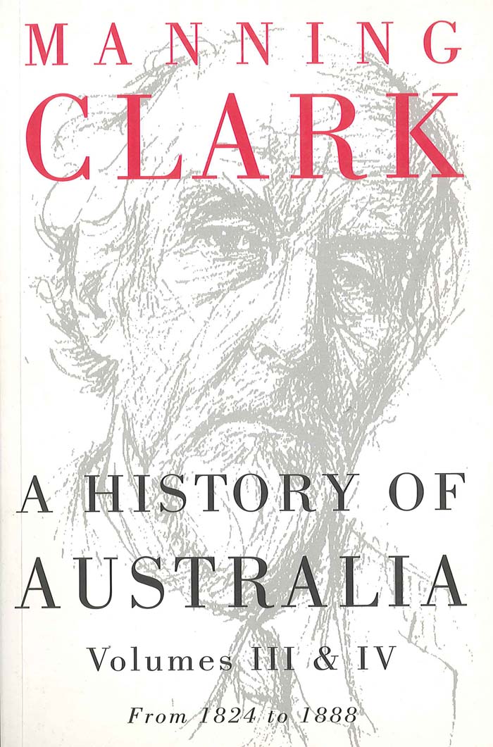 A HISTORY OF AUSTRALIA VOLUME III BY THE SAME AUTHOR Select Documents in - photo 1