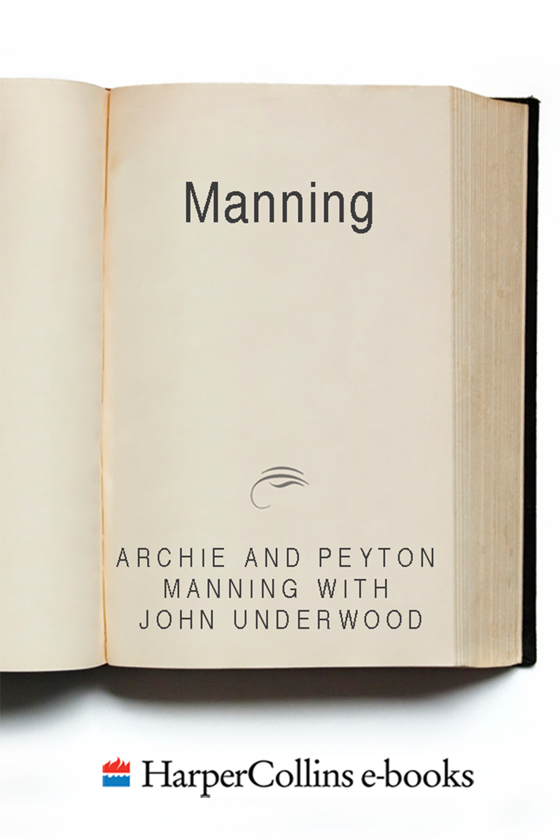 MANNING ARCHIE AND PEYTON MANNING WITH JOHN UNDERWOOD To my mother - photo 1