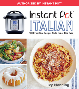 Manning Ivy - Instant Pot Italian: 100 irresistible recipes made easier than ever