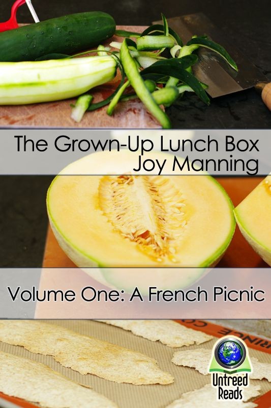 Table of Contents Grown-Up Lunch BoxVolume One A French Picnic By Joy - photo 1