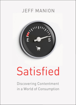 Manion - Satisfied: discovering contentment in a world of consumption: study guide, six sessions