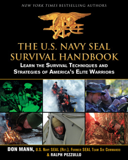 Mann Don - The U.S. Navy SEAL survival handbook: learn the survival techniques and strategies of Americas elite warriors