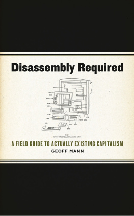 Mann - Disassembly required: a field guide to actually existing capitalism