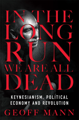 Mann In the long run were all dead. Keynesianism, political economy and revolution