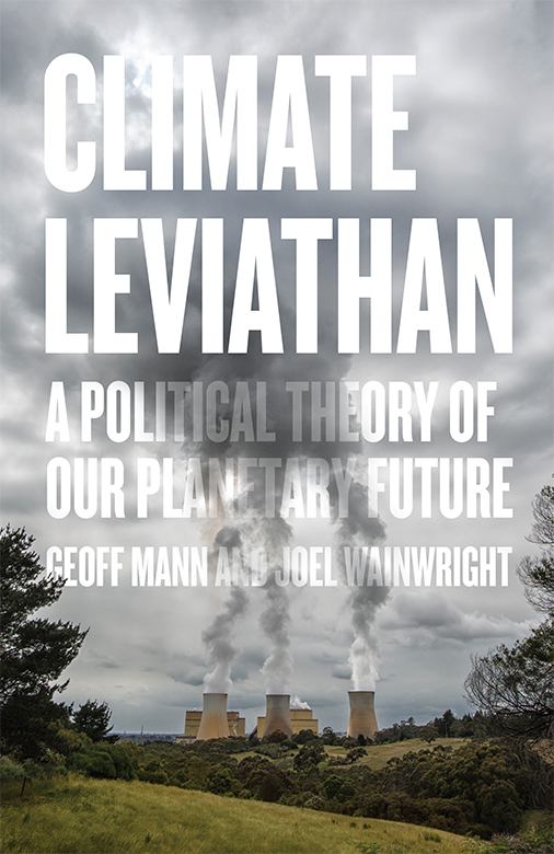 Climate Leviathan a political theory of our planetary future - image 1