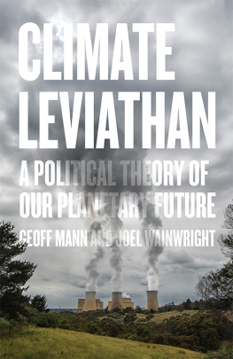 Mann Geoff - Climate Leviathan: a political theory of our planetary future