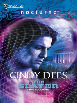 Cindy Dees - Time Raiders: The Slayer