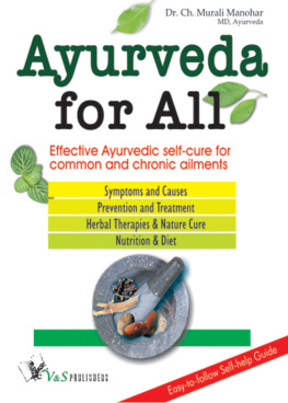 Manohar - Ayurveda for all: effective ayurvedic self-cure for common and chronic ailments