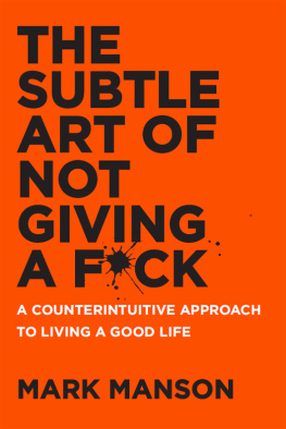 Manson - The subtle art of not giving a f**k: a counterintuitive approach to living a good life