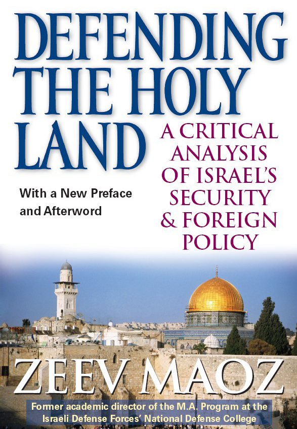 DEFENDING THE HOLY LAND A Critical Analysis of Israels Security Foreign - photo 1