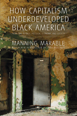 Marable Manning - How capitalism underdeveloped Black America: problems in race, political economy, and society