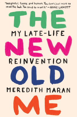 Maran - The new old me: My Late-Life Reinvention