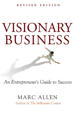 Marc Allen Visionary business: an entrepreneurs guide to success