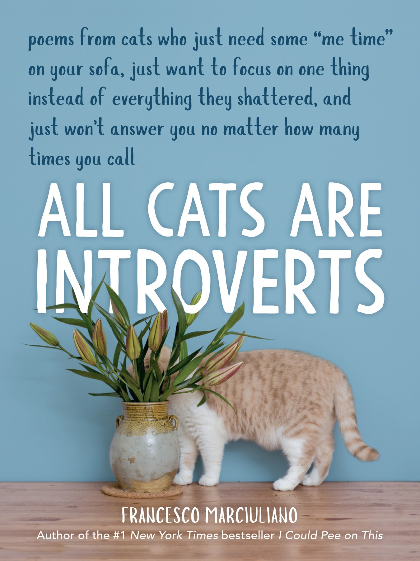 All Cats Are Introverts copyright 2019 by Francesco Marciuliano All rights - photo 1