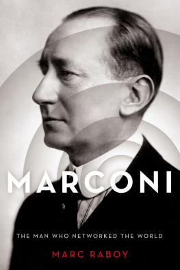 Marconi Guglielmo Marconi: the man who networked the world