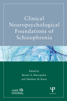 Marcopulos Bernice A. Clinical and Neuropsychological Foundations of Schizophrenia