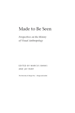 Marcus Banks Made to Be Seen: Perspectives on the History of Visual Anthropology