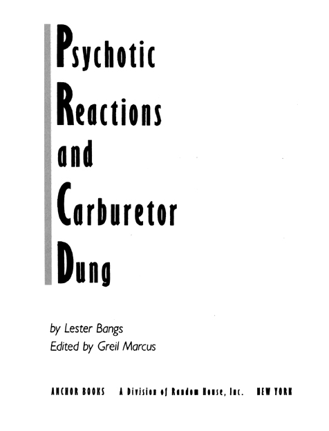 First Anchor Edition January 2003 Copyright 1987 by The Estate of Lester Bangs - photo 2