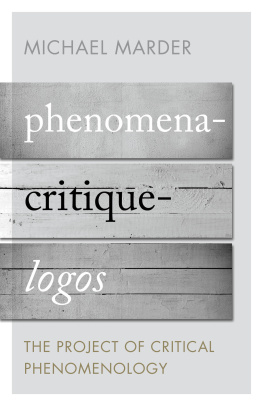 Marder - Phenomena-critique-logos. The project of critical phenomenology