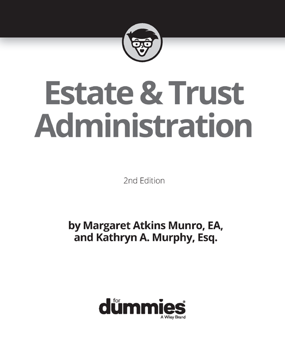 Estate Trust Administration For Dummies 2nd Edition Published by John - photo 2